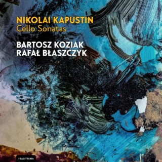 NIKOLAI KAPUSTIN Cello Sonatas