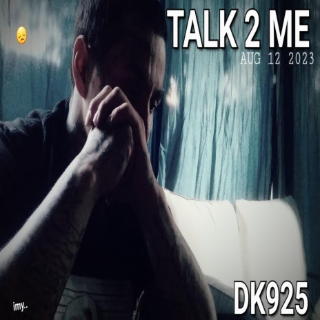 Talk 2 Me | Boomplay Music