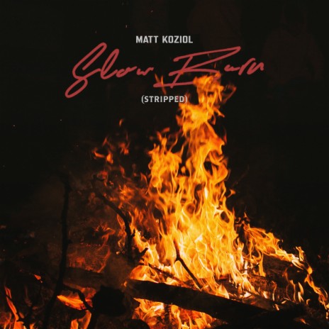 Slow Burn | Boomplay Music