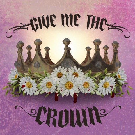 Give me the Crown | Boomplay Music