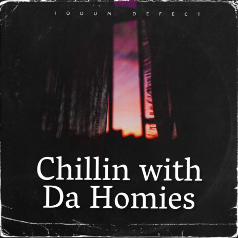 Chillin with Da Homies | Boomplay Music