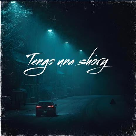 TENGO UNA SHORY | Boomplay Music