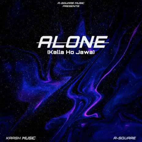 Alone (Kalla Ho Jawa) ft. Asquare | Boomplay Music