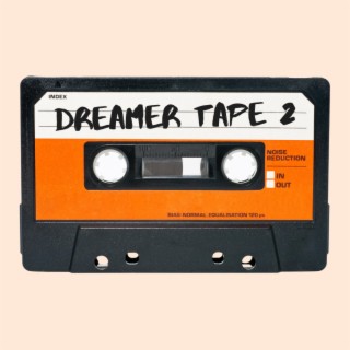 Dreamer Tape 2