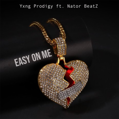 Easy On Me ft. Nator BeatZ | Boomplay Music