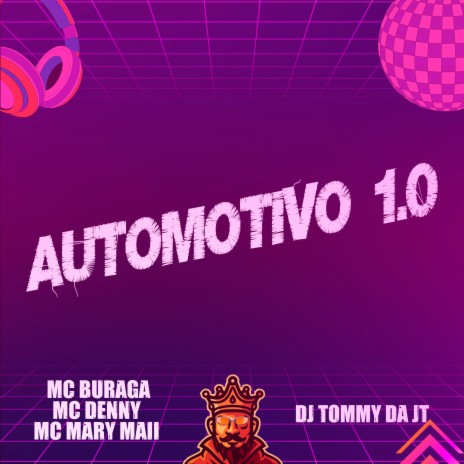 Automotivo 1.0 ft. MC Mary Maii, Mc Buraga & DJ Tommy da JT | Boomplay Music