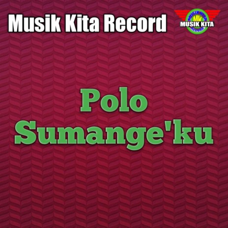 Polo Sumange'ku | Boomplay Music