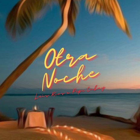Otra Noche ft. Pepe Cabay | Boomplay Music