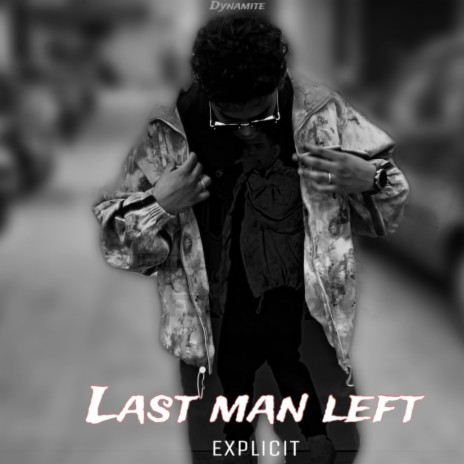 Last Man Left || Dynamite || Official Audio | Boomplay Music