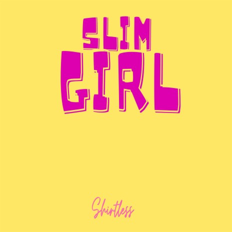 Slim Girl | Boomplay Music