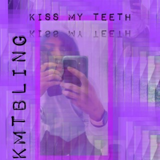 Kiss My Teeth