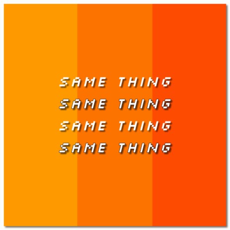 Same Thing | Boomplay Music