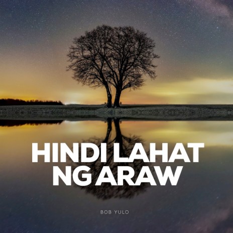 Hindi Lahat Ng Araw | Boomplay Music