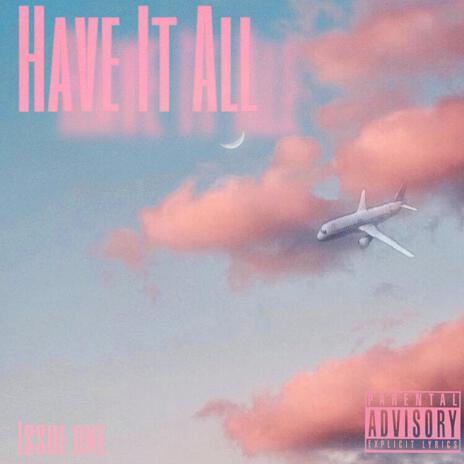 Have It All | Boomplay Music