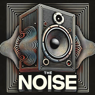 THE NOISE