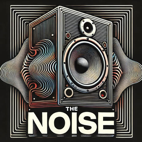 THE NOISE | Boomplay Music