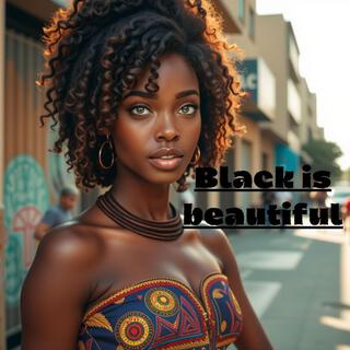 Black is beautiful