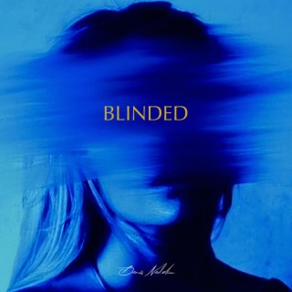 Blinded lyrics | Boomplay Music