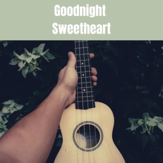 Goodnight Sweetheart