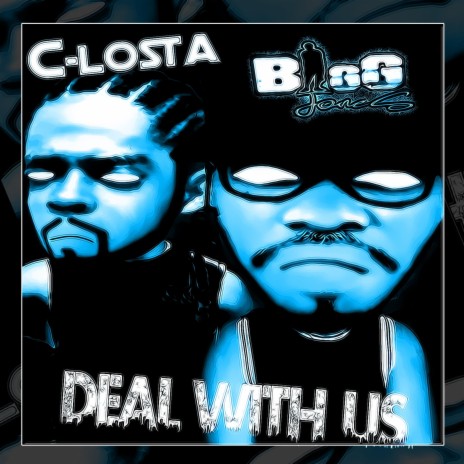 C-Losta - Deal with us ft. Bigg Jones | Boomplay Music