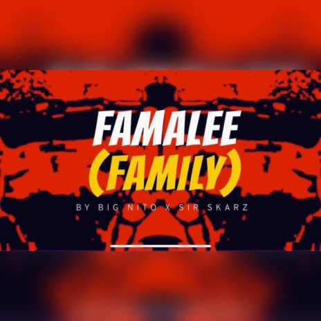 Famalee (Family) ft. Sir Skarz | Boomplay Music