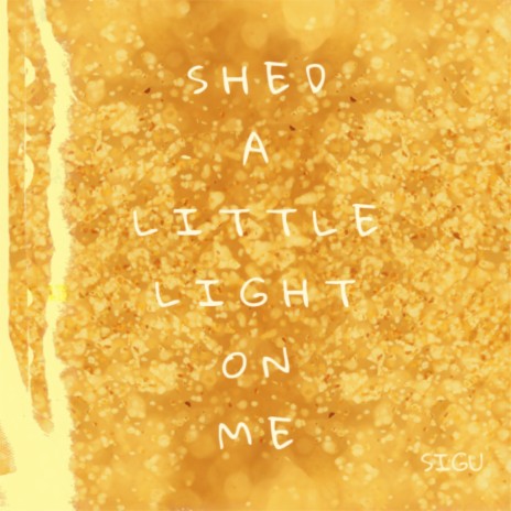 Shed a Little Light on Me | Boomplay Music