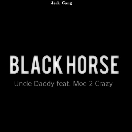 Black Horse ft. Moe 2 Crazy | Boomplay Music