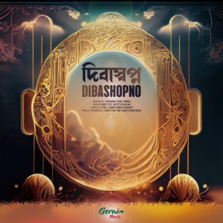 Dibashopno ft. Trebanee Paul Purba, Sampoorna Ganguly, Adittya Basak & MD Omar Faruk Riad lyrics | Boomplay Music