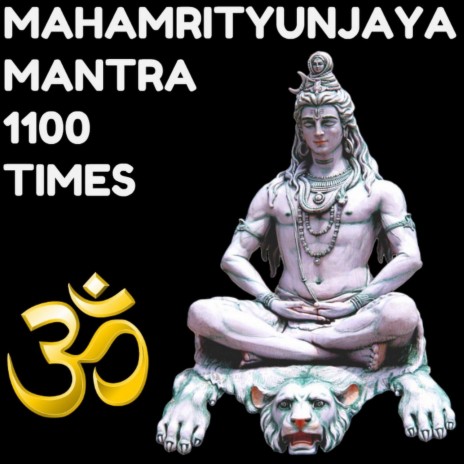 Mahamrityunjaya Mantra : 1100 Times | Boomplay Music