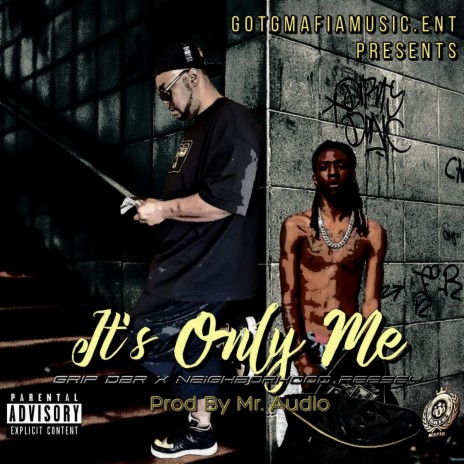 It's Only Me ft. Neighborhood Reesey | Boomplay Music