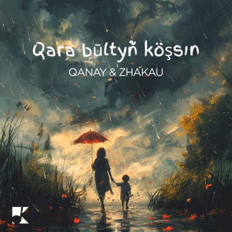 Qara būltyñ köşsın ft. Zhakau | Boomplay Music