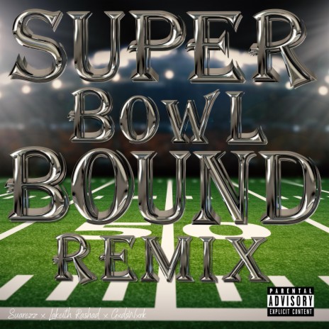 Super Bowl Bound (Remix) ft. Lakeith Rashad & GXDZ WXRK | Boomplay Music