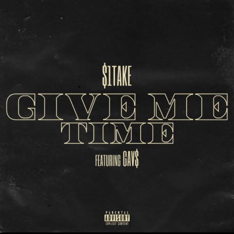 Give Me Time ft. Gav$ | Boomplay Music