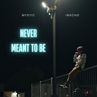 Never Meant To Be lyrics | Boomplay Music