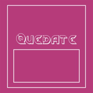 Quedate