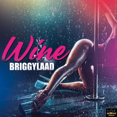 Wine ft. BRIGGYLAAD | Boomplay Music
