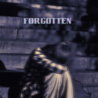 Forgotten lyrics | Boomplay Music