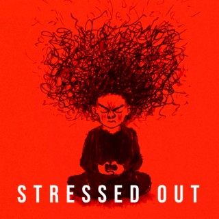 Stressed Out