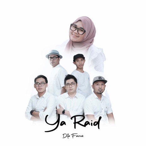 Ya Raid ft. DITA FAIRUZ | Boomplay Music