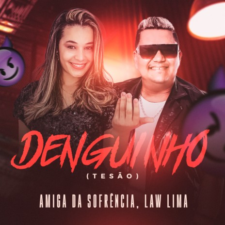 Denguinho (Tesão) ft. Law Lima | Boomplay Music