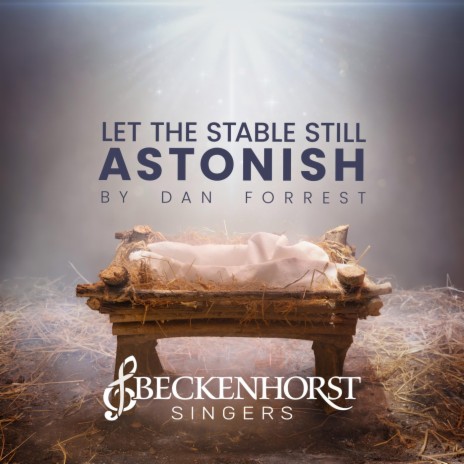 Let the Stable Still Astonish ft. Dan Forrest & Craig Courtney | Boomplay Music