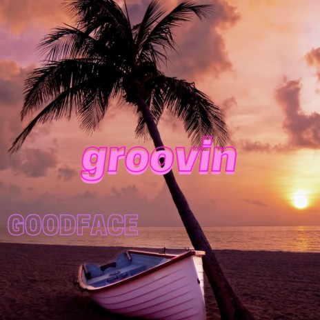 GROOVIN | Boomplay Music