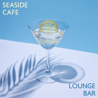 Seaside Cafe Lounge Bar: Smooth Jazz Music with Ocean Waves & Elegant Bar, Restaurant and Club