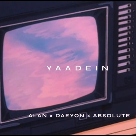 Yaadein ft. Daeyon & Absolute | Boomplay Music