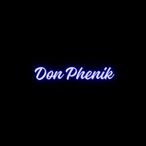 Don Phenik | Boomplay Music