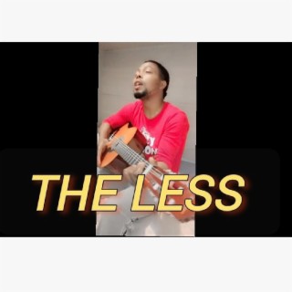 The less