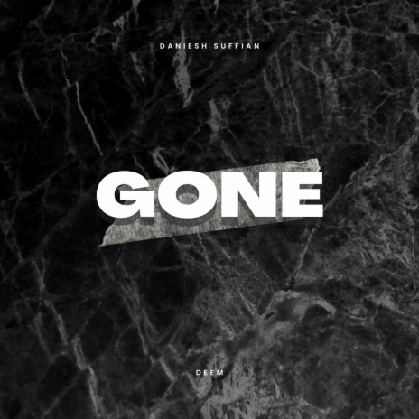 GONE ft. Daniesh Suffian | Boomplay Music