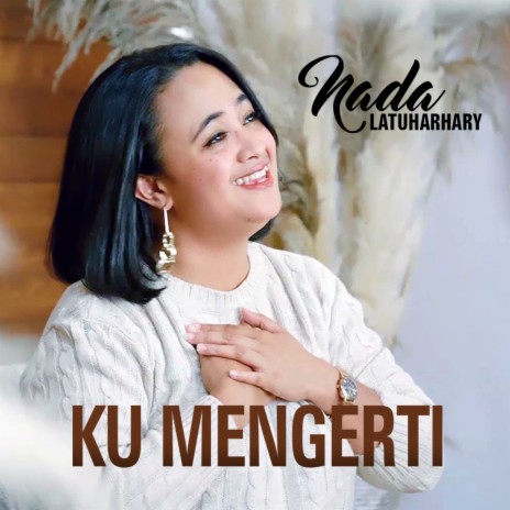 KU MENGERTI | Boomplay Music