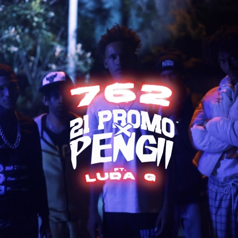 21 Promo & Pengii - 762 ft. Luda G MP3 Download & Lyrics | Boomplay
