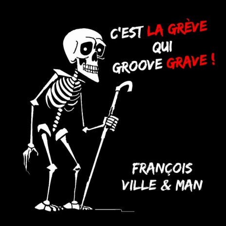 C'EST LA GRÈVE QUI GROOVE GRAVE ! ft. MAN